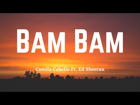 Camila Cabello - Bam Bam Ft. Ed Sheeran (Lyric Video)