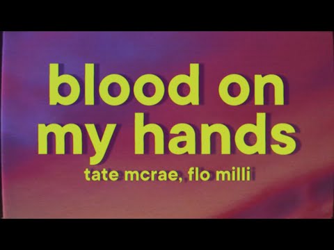 Tate McRae, Flo Milli - bloodonmyhands [Lyrics]