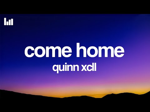 Quinn XCII - Come Home (Lyrics)