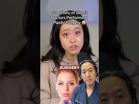 Do Ghost Doctors Perform Plastic Surgery?