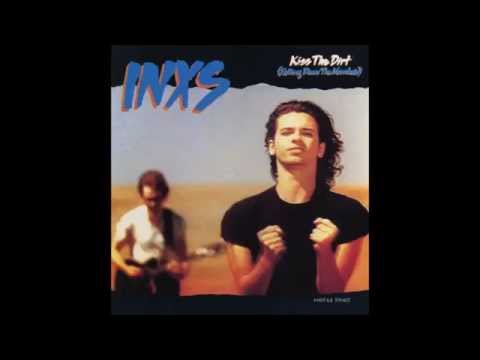 INXS - Kiss The Dirt (Falling Down The Mountain)