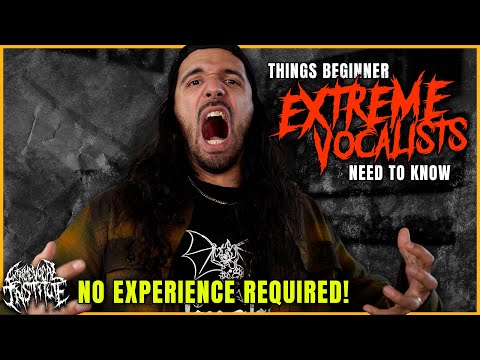 Things Beginner Extreme Vocalists Need To Know