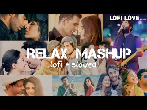 Relaxing mashup song Bollywood mashup mix Arijit Singh song mashup 2023 best song