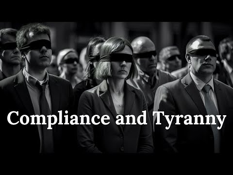 Why are People so Obedient? - Compliance and Tyranny