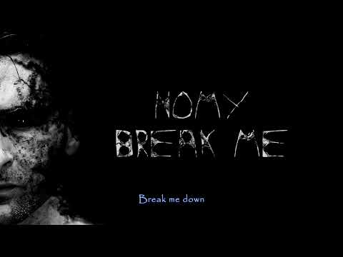 Nomy - Break me