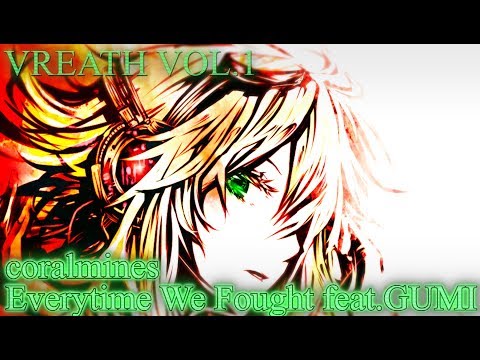 Everytime We Fought feat.GUMI / EX project [Audio Spectrum]