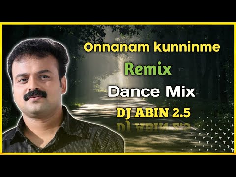 Onnanam Kunninmel Remix | Dance Mix | DJ ABIN 2.5 | Malayalam DJ Songs | I am Abin