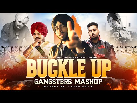 Buckle Up - Gangsters Mashup | Shubh Ft. Sidhu Moosewala & Sahil Cheema | Ruger | AKSH Music