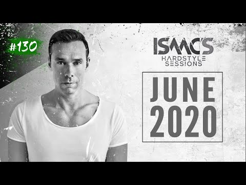 ISAAC'S HARDSTYLE SESSIONS #130 | JUNE 2020