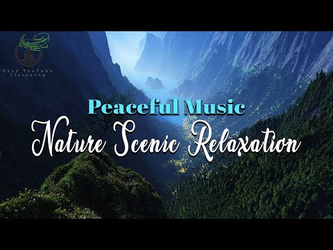 Nature Scenic Relaxation Video and Peaceful Music | Easy YouTube Listening