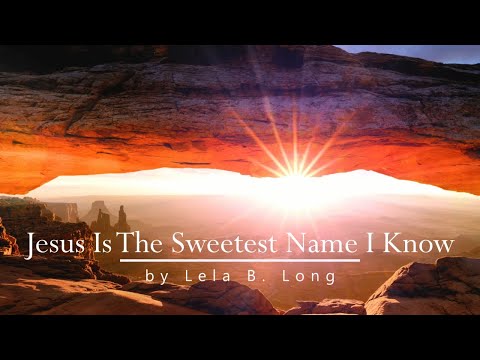 Jesus Is The Sweetest Name I Know | Relaxing Piano Hymn With Lyrics