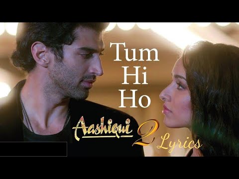 "Tum Hi Ho Aashiqui 2" (Lyrics) | Aditya Roy Kapur, Shraddha Kapoor | Arijit Singh | Music - Mithoon