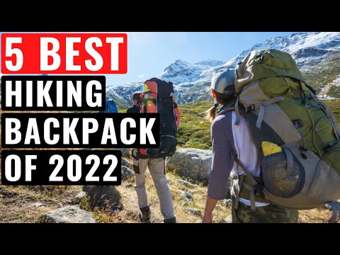 Top 5 Best Hiking Backpacks You Can Buy In 2022