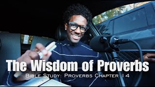 The House of Wisdom: Proverbs 14 | Day 14 of 31