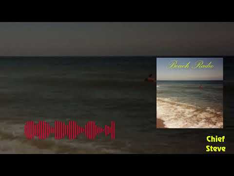 Beach Radio - Chief Steve