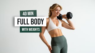 40 MIN FULL BODY STRENGTH Workout - with Weights, Build Strength at Home!