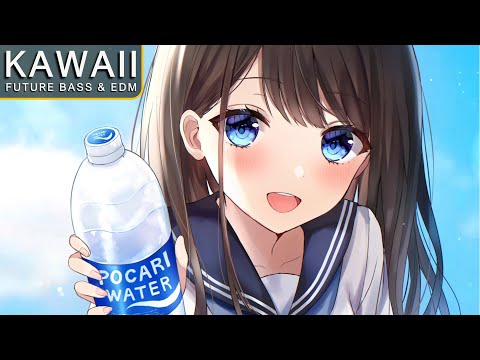 🎵 Kawaii Future Bass & EDM Mix 🎵  Best Kawaii Music ʕ•ᴥ•ʔ