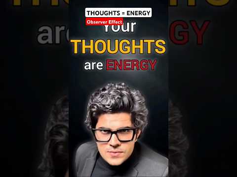 Your thoughts are energy | Observer Effect | Wisdom | #thoughts #energy