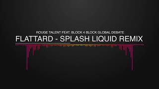 FLATTARD -  SPLASH LIQUID REMIX | FLAT EARTH LIES