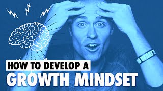 How to Develop a Growth Mindset