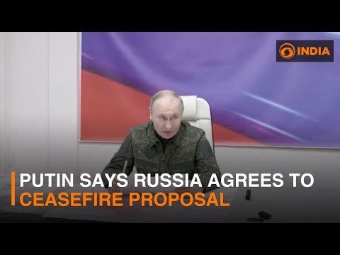 Putin says Russia agrees to ceasefire proposal with details to be sorted & updates | DD India Live