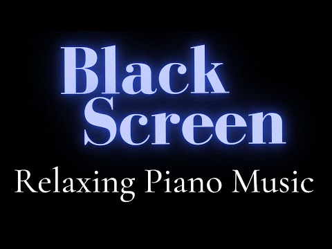 Relaxing Piano Music for Sleep, One Hour Calm Music with Black Screen