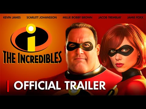 THE INCREDIBLES | Movie Trailer (2025) - Kevin James, Scarlett Johansson