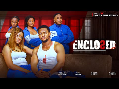 ENCLOSED - EZEANI CHINAZA, NINI MBONU, BRYAN OKOYE, HYDRA ANEME latest 2024 nigerian movies