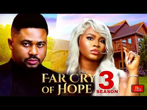 FAR CRY OF HOPE SEASON 3 - MIKE GODSON, CALISTA OKORONKWO - 2025 LATEST NIGERIAN MOVIE