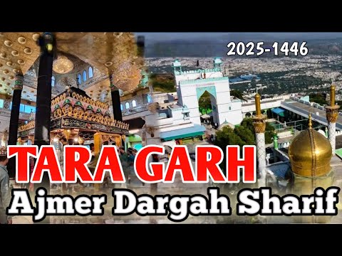 Taraghar  Dargah  Ajmer Rajasthan | 2025 - 1446