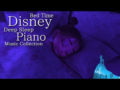 Disney Calm Night Bedtime Piano Music Collection for Deep Sleep, and Relaxing (No Mid-Roll Ads)