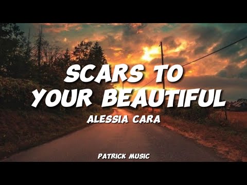 Alessia Cara - Scars to your Beautiful ( Lyrics )