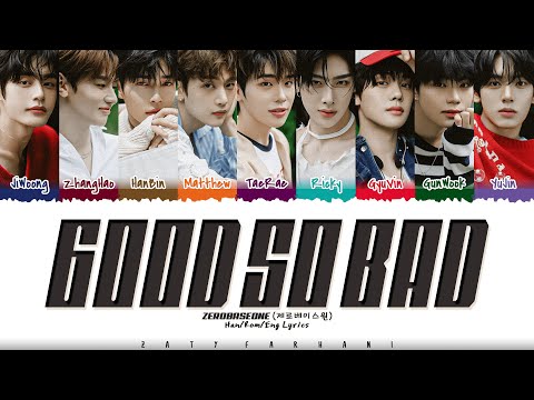 ZEROBASEONE (제로베이스원) - 'GOOD SO BAD' Lyrics [Color Coded_Han_Rom_Eng]