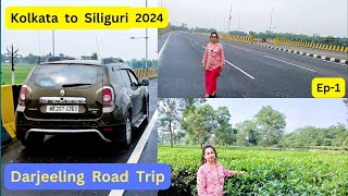 kolkata to siluiguri via NH12 in 10 hours/Darjeeling Road Trip 2024/EP-1/Best Route Full Information