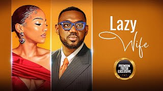 LAZY WIFE (EDDIE WATSON, SOPHIA ALAKIJA, CHIOMA NWAGBO ) Nigerian Movies | Latest Nigerian Movie