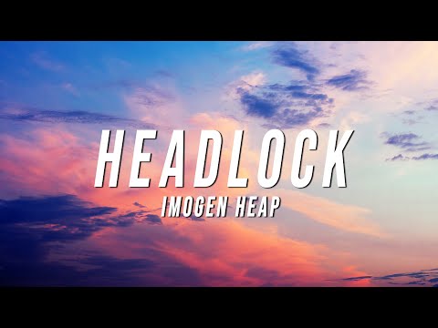 Imogen Heap - Headlock (Lyrics)