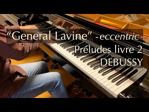 風変わりなラヴィーヌ将軍（ドビュッシー）Debussy - "General Lavine" - eccentric -