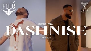 Irkenc Hyka ft. Capital T - Dashnise