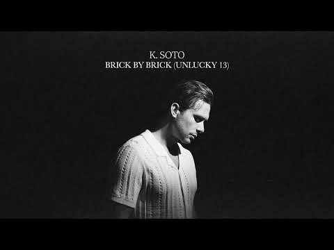 K. Soto "Brick by Brick (Unlucky 13)"