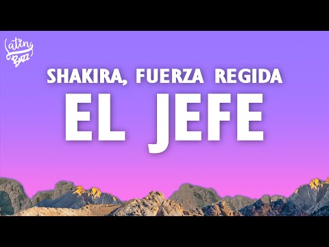 Shakira, Fuerza Regida - El Jefe (Lyrics/Letra)