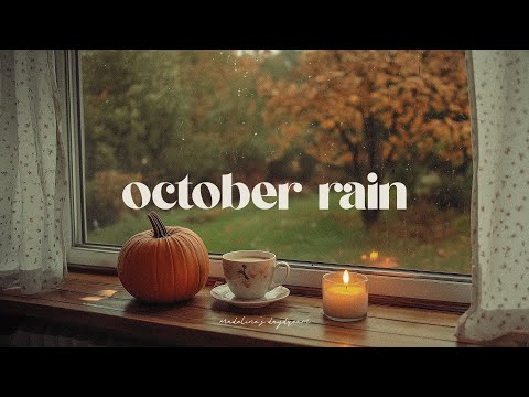 listen to october rain for slow living and dreamy autumn days ☕️🤍 | romanticize your life playlist 🎶