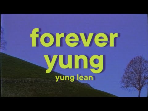 Yung Lean - Forever Yung [Lyrics]