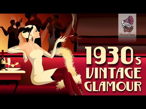 1930s Vintage Glamour Music | The Most Fascinating Songs From The 1930s #vintage #radiovintage