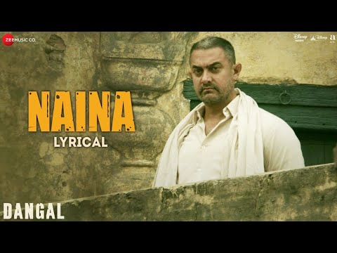 Naina Full Video | Dangal | Aamir Khan | Arijit Singh | Pritam | Amitabh Bhattacharya