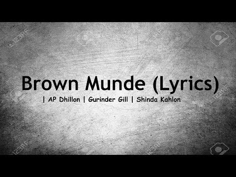 BROWN MUNDE (Lyrics) - AP DHILLON | GURINDER GILL | SHINDA KAHLON