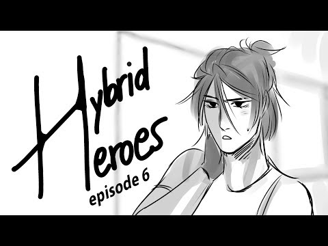 Hybrid Heroes - Episode 6