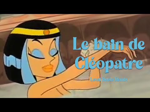 (Remix) Le bain de Cléopâtre - Astérix & Cléopâtre | Lexal Beats