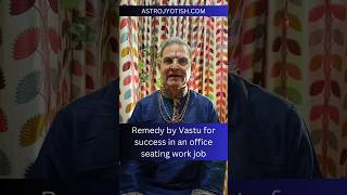 Remedy by Vastu for success in an office seating work job #astrojyotish #astrology #remedy #vastu