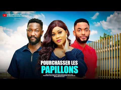 POURCHASSER LES PAPILLONS - CHIOMA NWOAHA, CHIKE DANIEL, ANTHONY WOODE dernier film nigérian