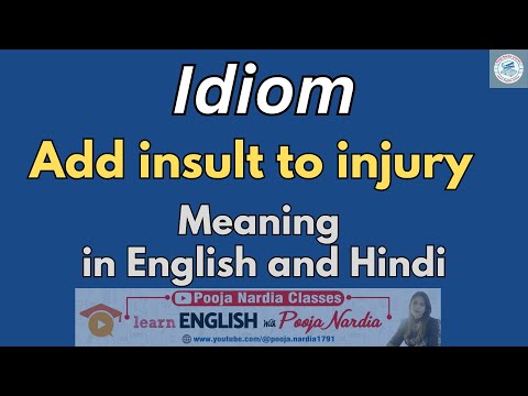 Idiom Add insult to injury I Idiom in English & Hindi I